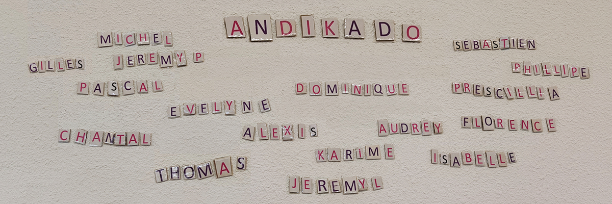 L'equipe Andikado est compos de Michel Jeremy Gilles Pascal Evelyne Dominique Chantal Thomas Alexis Karime Isabelle Florence Prescillia Phillipe Sebastien et Audrey